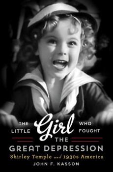 Hardcover Little Girl Who Fought the Great Depression: Shirley Temple and 1930s America Book