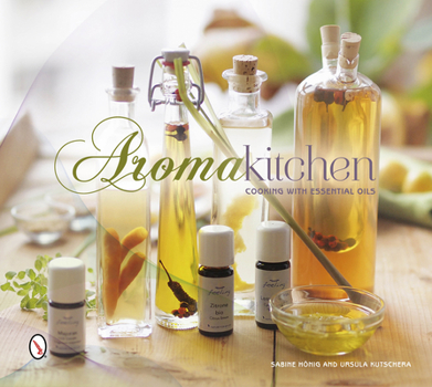 Hardcover Aroma Kitchen: Cooking with Essential Oils Book