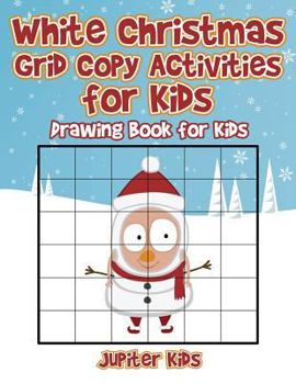Paperback White Christmas Grid Copy Activities for Kids: Drawing Book for Kids Book