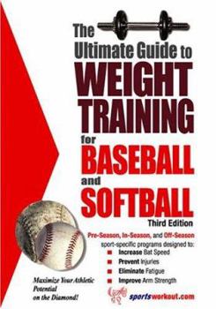 Paperback The Ultimate Guide to Weight Training for Baseball and Softball Book