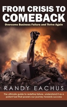 Paperback From Crisis To Comeback: Overcome Business Failure And Thrive Again Book