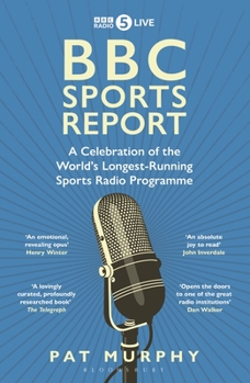 Paperback BBC Sports Report: A Celebration of the World's Longest-Running Sports Radio Programme: Shortlisted for the Sunday Times Sports Book Awards 2023 Book