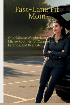 Fast-Lane Fit Mom: Small Steps for Real Life Results