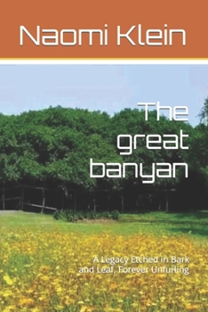 Paperback The great banyan: A Legacy Etched in Bark and Leaf, Forever Unfurling Book