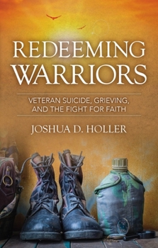 Paperback Redeeming Warriors: Veteran Suicide, Grieving, and the Fight for Faith Book