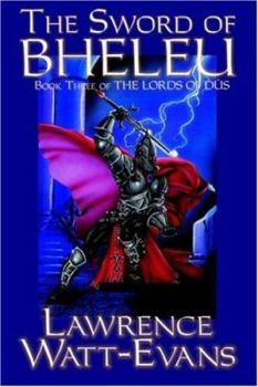 The Sword of Bheleu - Book #3 of the Lords of Dûs