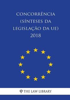 Paperback Concorrência (Sínteses da legislação da UE) 2018 [Portuguese] Book