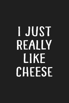 I Just Really Like Cheese: Cheese Journal