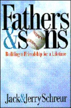Paperback Fathers and Sons: Building a Friendship for a Lifetime Book