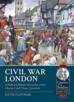 Paperback Civil War London: A Military History of London Under Charles I and Oliver Cromwell Book