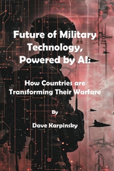 Future of Military Technology, powered by AI:: How countries are transforming their warfare