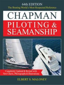 Hardcover Chapman Piloting & Seamanship 64th Edition: The Boating World's Most Respected Reference, Completely Updated & Revised with New Charts, Photographs & Book
