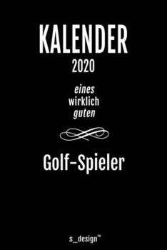 Kalender 2020 für Golf-Spieler: Wochenplaner / Tagebuch / Journal für das ganze Jahr: Platz für Notizen, Planung / Planungen / Planer, Erinnerungen und Sprüche (German Edition)