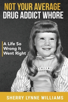 Paperback Not Your Average Drug Addict Whore Book