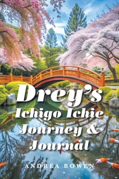 Paperback Drey's Ichigo Ichie Journey & Journal Book