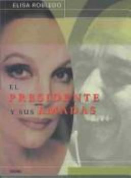 Paperback El Presidente Y Sus Amadas / The President and His Lovers (Spanish Edition) [Spanish] Book