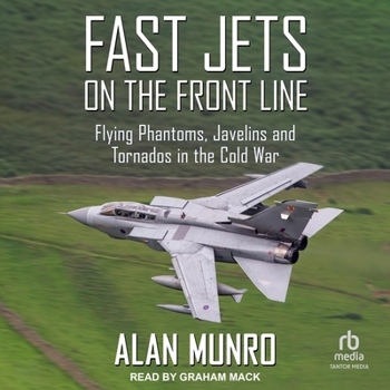 Audio CD Fast Jets on the Front Line: Flying Phantoms, Javelins and Tornados in the Cold War Book