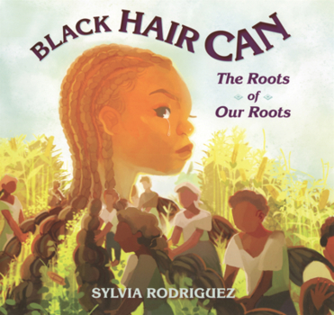 Library Binding Black Hair Can: The Roots of Our Roots Book