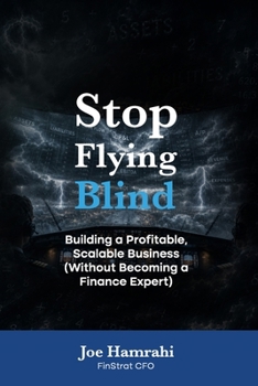 Stop Flying Blind: Building a Profitable, Scalable Business