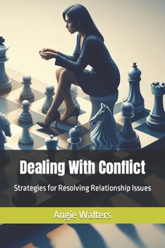 Paperback Dealing With Conflict: Strategies for Resolving Relationship Issues Book