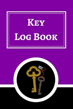 Paperback Key Log Book: Key Control Log, Key Sign Out Sheet, Key Inventory Sheet, Key Register Log Book