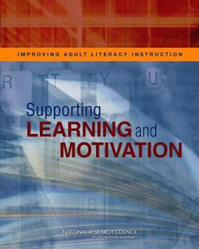 Improving Adult Literacy Instruction: Supporting Learning and Motivation