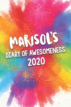 Paperback Marisol's Diary of Awesomeness 2020: Unique Personalised Full Year Dated Diary Gift For A Girl Called Marisol - 185 Pages - 2 Days Per Page - Perfect Book