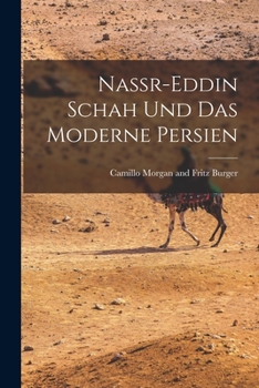 Paperback Nassr-Eddin Schah und Das Moderne Persien [German] Book