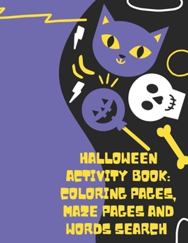 Paperback Halloween Activity Book Coloring Pages Maze Pages And Words Search: A Fun Activity Spooky Scary Things And Other Cute Stuff Coloring And Guessing Game Book