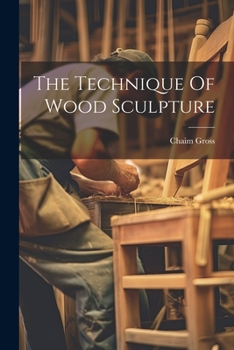 Paperback The Technique Of Wood Sculpture Book