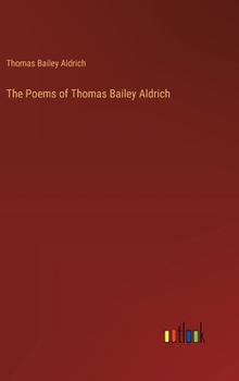 Hardcover The Poems of Thomas Bailey Aldrich Book