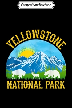 Composition Notebook: Yellowstone National Park  Journal/Notebook Blank Lined Ruled 6x9 100 Pages