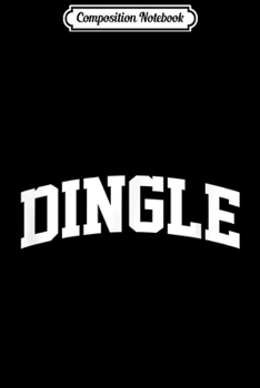 Composition Notebook: Dingle Vintage Sports Team Arch  Journal/Notebook Blank Lined Ruled 6x9 100 Pages