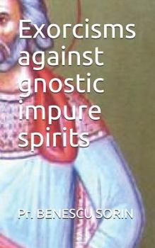 Paperback Exorcisms Against Gnostic Impure Spirits Book