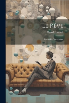 Paperback Le Rêve: Études Et Observations [French] Book