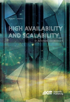 Paperback High Availability and Scalability of Mainframe Environments using System z and z/OS as example Book