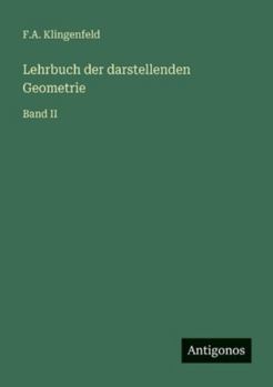 Lehrbuch der darstellenden Geometrie: Band II