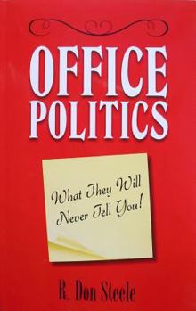 Paperback Office Politics: What They Will Never Tell You! Book
