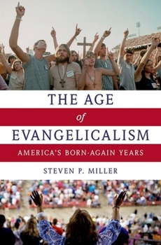 Hardcover The Age of Evangelicalism: America's Born-Again Years Book