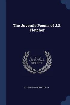 Paperback The Juvenile Poems of J.S. Fletcher Book
