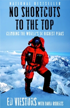 Paperback No Shortcuts to the Top: Climbing the World's 14 Highest Peaks Book