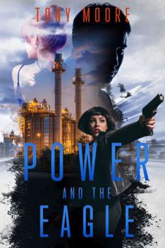 Paperback POWER and The EAGLE (Maximillian Moore Series) Book