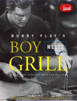 Hardcover Bobby Flay's Boy Meets Grill: With More Than 125 Bold New Recipes Book