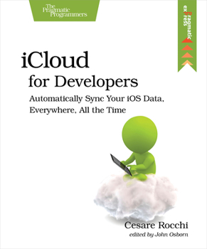 Paperback Icloud for Developers: Automatically Sync Your IOS Data, Everywhere, All the Time Book