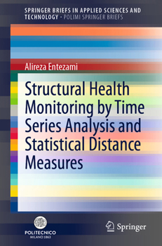 Paperback Structural Health Monitoring by Time Series Analysis and Statistical Distance Measures Book