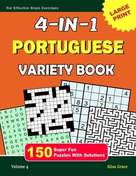 Paperback 4-In-1 Portuguese Variety Book: 4: 150 Fun Puzzles with there Solutions to keep you entertained Book