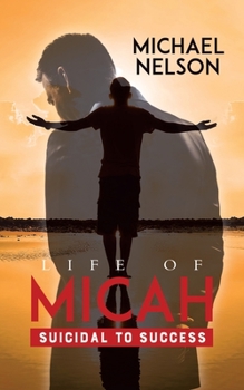 Paperback Life of Micah: Suicidal to Success Book