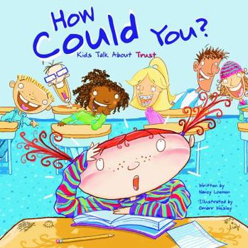 How Could You?: Kids Talk About Trust