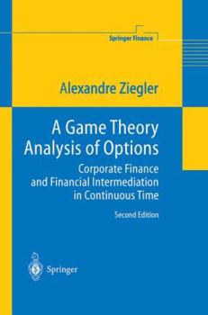 Paperback A Game Theory Analysis of Options: Corporate Finance and Financial Intermediation in Continuous Time Book