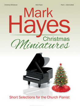 Paperback Mark Hayes Christmas Miniatures: Short Selections for the Church Pianist Book
